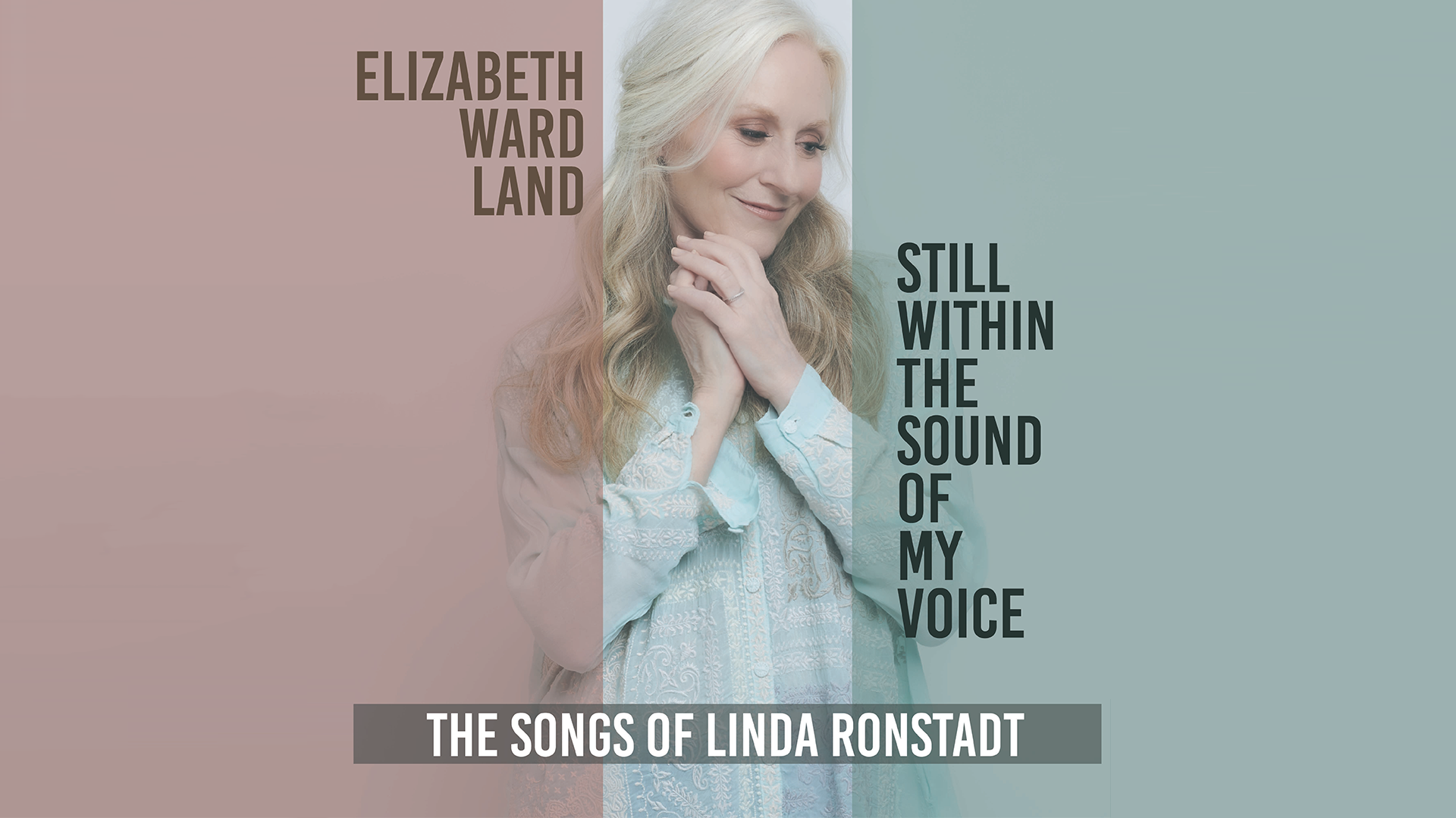 LML MUSIC PRESENTS: “STILL WITHIN THE SOUND OF MY VOICE: THE SONGS OF LINDA RONSTADT”